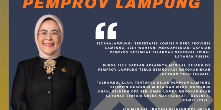 Sekretaris Komisi V DPRD Provinsi Lampung, Elly Wahyuni Apresiasi Capaian Pemprov Setempat Dikancah Nasional Prihal Layanan Publik