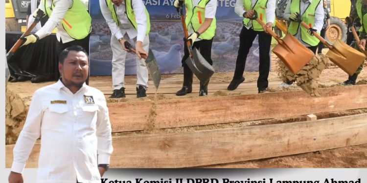 Dewan Perwakilan Rakyat Daerah (DPRD) Provinsi Lampung Beri Dukungan Penuh Terhadap Groundbreaking Program Pengembangan Hilirisasi Ayam