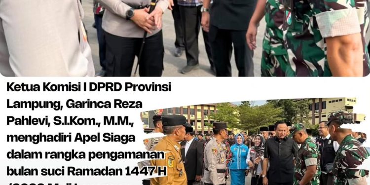Ketua DPRD Provinsi Lampung diwakili oleh Ketua Komisi I DPRD Provinsi Lampung, Garinca Reza Phalevi, S.I.Kom., M.M., Hadiri Apel Siaga Dalam Rangka Pengamanan Bulan Suci Ramadan